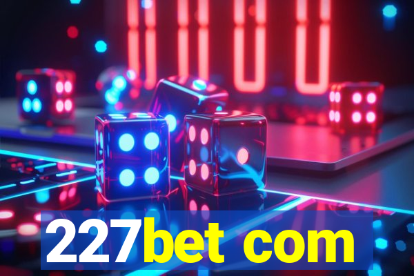 227bet com